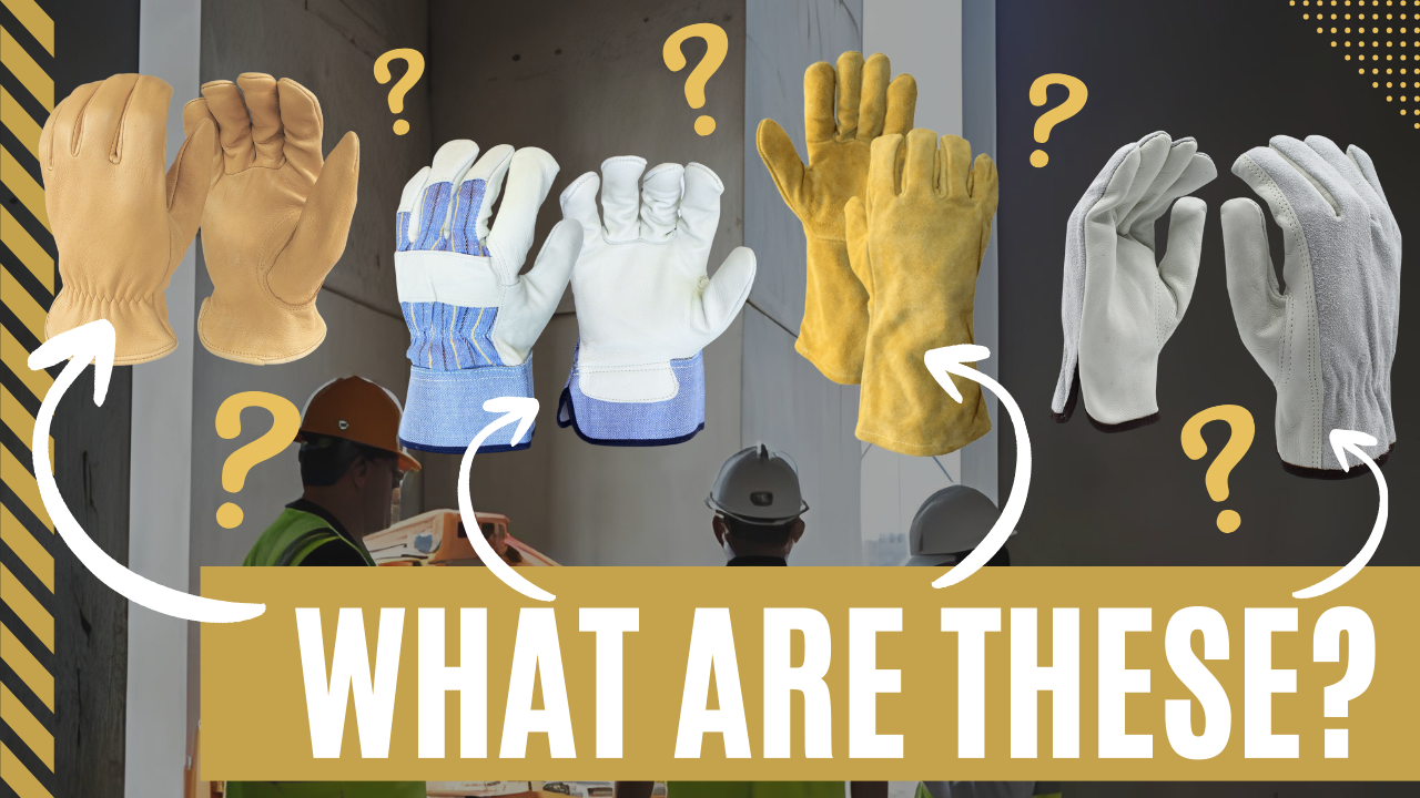 Buyer's Guide To Leather Work Gloves: Do you know the difference?
